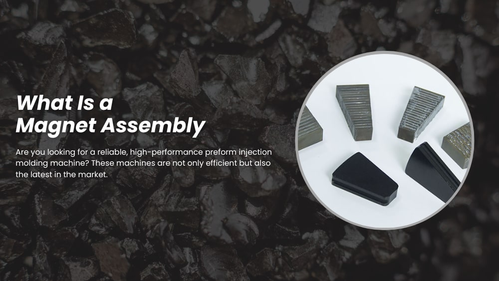What is a magnetic assembly? Everything you need to know 2025