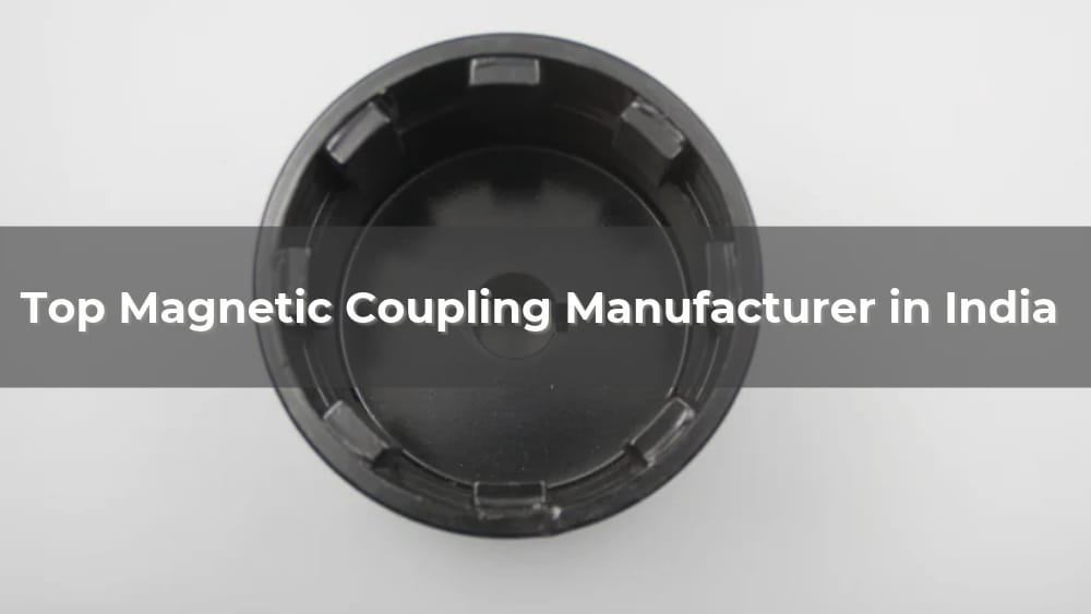 Top 5 Magnetic Coupling Manufacturer in India 2026
