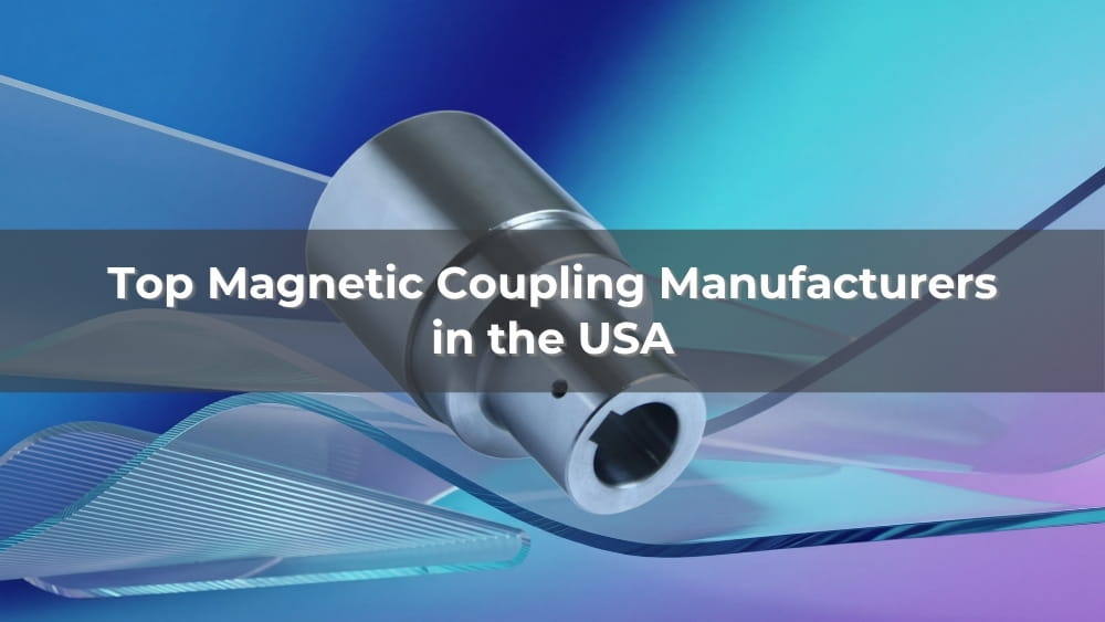 Top 5 Magnetic Coupling Manufacturer in the USA 2026